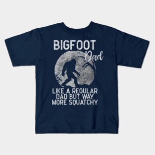 Bigfoot Dad, Like a Regular Dad But Way More Squatchy Kids T-Shirt